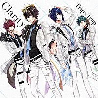 Ｃｌａｒｉｔｙ「 Ｔｒｉｐ×Ｔｒａｐ」