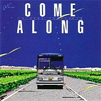 山下達郎「 ＣＯＭＥ　ＡＬＯＮＧ　１」