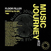 ＤＪ　ＪＩＮ「 ＭＵＳＩＣ　ＪＯＵＲＮＥＹ　＃０２　ＦＬＯＯＲ　ＦＩＬＬＥＲ　ＭＩＸＥＤ　ｂｙ　ＤＪ　ＪＩＮ」