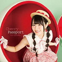 小倉唯「 Ｃｈｅｒｒｙ　Ｐａｓｓｐｏｒｔ」