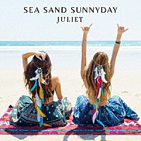 Ｊｕｌｉｅｔ「 ＳＥＡ　ＳＡＮＤ　ＳＵＮＮＹＤＡＹ」