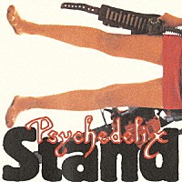 ＰＳＹＣＨＥＤＥＬＩＸ「 ＳＴＡＮＤ　－ｒｅｖｉｓｉｔｅｄ－」