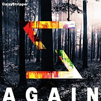 ＤａｉｚｙＳｔｒｉｐｐｅｒ「 ＡＧＡＩＮ」