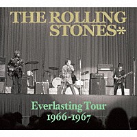 ザ・ローリング・ストーンズ「 ＥＶＥＲＬＡＳＴＩＮＧ　ＴＯＵＲ　１９６６－１９６７」