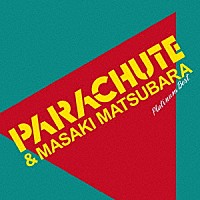 ＰＡＲＡＣＨＵＴＥ＆松原正樹「 プラチナムベスト　ＰＡＲＡＣＨＵＴＥ＆松原正樹」