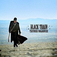 長渕剛「 ＢＬＡＣＫ　ＴＲＡＩＮ」