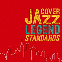 ＴＡＫＥＳＨＩ　ＩＮＯＭＡＴＡ「 ＣＯＶＥＲ　ＪＡＺＺ　－ＬＥＧＥＮＤ　ＳＴＡＮＤＡＲＤＳ－」