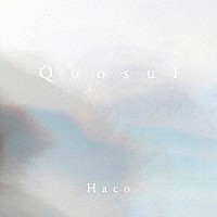 Ｈａｃｏ「 Ｑｏｏｓｕｉ」