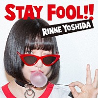 吉田凜音「 ＳＴＡＹ　ＦＯＯＬ！！」