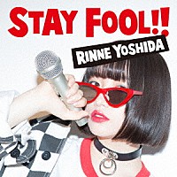 吉田凜音「 ＳＴＡＹ　ＦＯＯＬ！！」