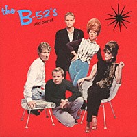 Ｔｈｅ　Ｂ－５２’ｓ「 禁断の惑星」