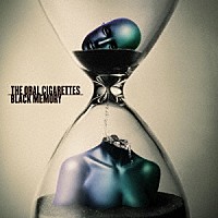 ＴＨＥ　ＯＲＡＬ　ＣＩＧＡＲＥＴＴＥＳ「 ＢＬＡＣＫ　ＭＥＭＯＲＹ」