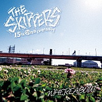 ＴＨＥ　ＳＫＩＰＰＥＲＳ「 ＷＨＥＲＥＡＢＯＵＴ」