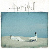 佐々木恵梨「 Ｐｅｒｉｏｄ」