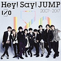 Ｈｅｙ！　Ｓａｙ！　ＪＵＭＰ 「Ｈｅｙ！　Ｓａｙ！　ＪＵＭＰ　２００７－２０１７　Ｉ／Ｏ」