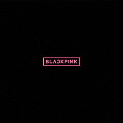 ＢＬＡＣＫＰＩＮＫ「ＢＬＡＣＫＰＩＮＫ」