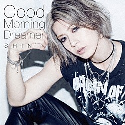 ＳＨＩＮ「Ｇｏｏｄ　Ｍｏｒｎｉｎｇ　Ｄｒｅａｍｅｒ」