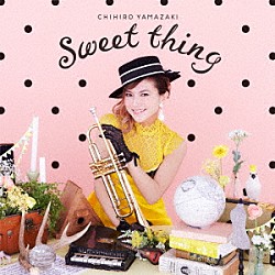 山崎千裕「Ｓｗｅｅｔ　ｔｈｉｎｇ」