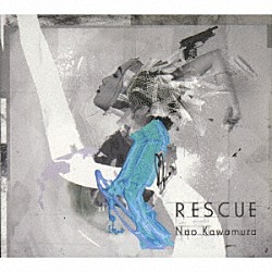 Ｎａｏ　Ｋａｗａｍｕｒａ「ＲＥＳＣＵＥ」