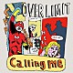 ＯＶＥＲ　ＬＩＭＩＴ「Ｃａｌｌｉｎｇ　ｍｅ」