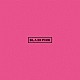 ＢＬＡＣＫＰＩＮＫ「ＢＬＡＣＫＰＩＮＫ」