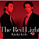 ＫｉｎＫｉ　Ｋｉｄｓ「Ｔｈｅ　Ｒｅｄ　Ｌｉｇｈｔ」