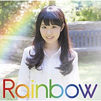 東山奈央「 Ｒａｉｎｂｏｗ」