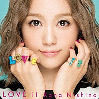 西野カナ「 ＬＯＶＥ　ｉｔ」