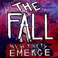 ザ・フォール「 ニュー・ファクツ・エマージュ」