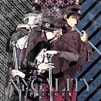 ＴＲＩＧＧＥＲ「 ＲＥＧＡＬＩＴＹ」