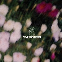 Ｍｙ　Ｈａｉｒ　ｉｓ　Ｂａｄ「 運命／幻」