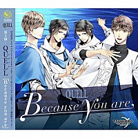 ＱＵＥＬＬ「 Ｂｅｃａｕｓｅ　ｙｏｕ　ａｒｅ」