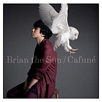 Ｂｒｉａｎ　ｔｈｅ　Ｓｕｎ「 カフネ」