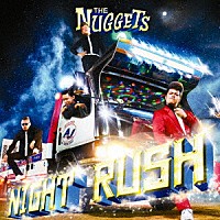 ＴＨＥ　ＮＵＧＧＥＴＳ「 ＮＩＧＨＴ　ＲＵＳＨ」