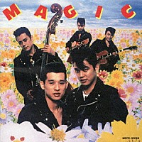 ＭＡＧＩＣ「 ＭＡＧＩＣ」