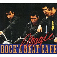 ＭＡＧＩＣ「 ＲＯＣＫ’Ａ　ＢＥＡＴ　ＣＡＦＥ」