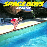 ＳＰＡＣＥ　ＢＯＹＳ「 Ｑｕａｒｔｅｔ」