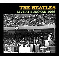 ザ・ビートルズ「 ＬＩＶＥ　ＡＴ　ＢＵＤＯＫＡＮ　１９６６」