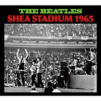 ザ・ビートルズ「 ＳＨＥＡ　ＳＴＡＤＩＵＭ　１９６５」