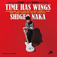 中シゲヲ「 ＴＩＭＥ　ＨＡＳ　ＷＩＮＧＳ」