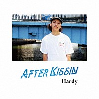 Ｈａｒｄｙ「 Ａｆｔｅｒ　Ｋｉｓｓｉｎ」