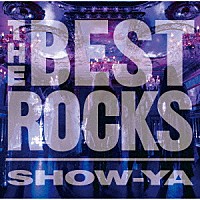 ＳＨＯＷ－ＹＡ「 ＴＨＥ　ＢＥＳＴ　ＲＯＣＫＳ」