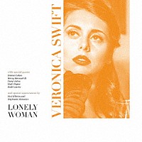 ヴェロニカ・スウィフト「 Ｌｏｎｅｌｙ　Ｗｏｍａｎ」