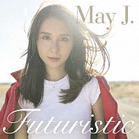 Ｍａｙ　Ｊ．「 Ｆｕｔｕｒｉｓｔｉｃ」