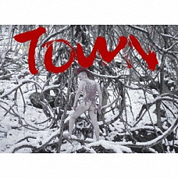 Ｋｉｙｏｓｈｉ　Ｒｙｕｊｉｎ　ＴＯＷＮ「ＴＯＷＮ」