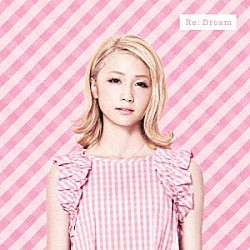 Ｄｒｅａｍ　Ａｍｉ「Ｒｅ：　Ｄｒｅａｍ」