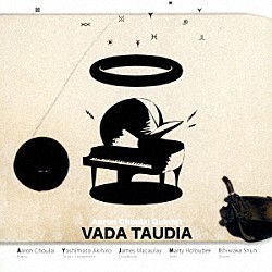 アーロン・チューライ・クインテット アーロン・チューライ 吉本章紘 Ｊａｍｅｓ　Ｍａｃａｕｌａｙ Ｍａｒｔｙ　Ｈｏｌｏｕｂｅｋ 石若駿「ＶＡＤＡ　ＴＡＵＤＩＡ」