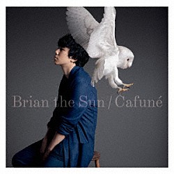 Ｂｒｉａｎ　ｔｈｅ　Ｓｕｎ「カフネ」