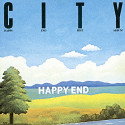 はっぴいえんど「ＣＩＴＹ／ＨＡＰＰＹ　ＥＮＤ　ＢＥＳＴ　ＡＬＢＵＭ」