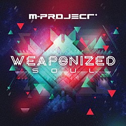 Ｍ－ＰＲＯＪＥＣＴ「ＷＥＡＰＯＮＩＺＥＤ　ＳＯＵＬ」